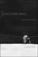 Shadowboxing: Poems & Impersonations