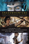 Shadowhunters Short Story Paperback Collection: The Bane Chronicles; Tales from the Shadowhunter Academy; Ghosts of the Shadow Market