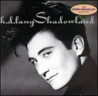 Shadowland - k.d. lang and the Reclines