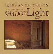 ShadowLight: A Photographer's Life - Patterson, Freeman