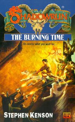Shadowrun 40: The Burning Time - Kenson, Stephen