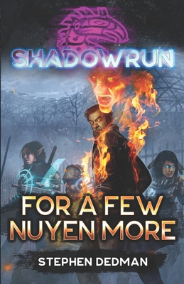 Shadowrun: For A Few Nuyen More - Dedman, Stephen