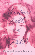Shadows Fell and Fall: A Dark Fantasy Series