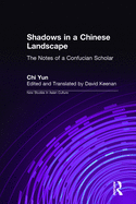 Shadows in a Chinese Landscape: Chi Yun's Notes from a Hut for Examining the Subtle