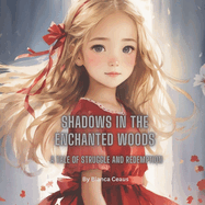 Shadows in the Enchanted Woods: A Tale of Struggle and Redemption