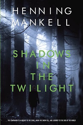 Shadows in the Twilight - Mankell, Henning