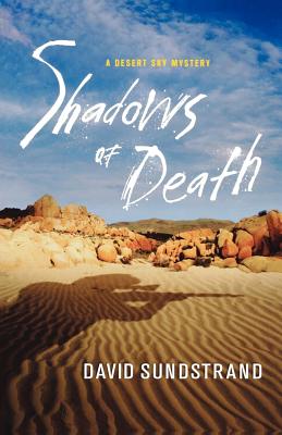 Shadows of Death: A Desert Sky Mystery - Sundstrand, David