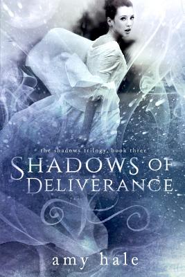 Shadows of Deliverance - Hale, Amy