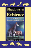 Shadows of Existence: Discoveries and Speculations in Zoology