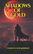 Shadows Of Gold: Loth The Unworthy