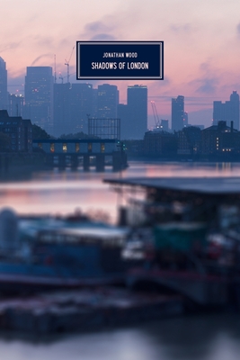 Shadows of London: A Whispered Nightshade For After-Years - Wood, Jonathan