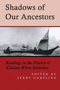 Shadows of Our Ancestors: Readings in the History of Klallam - White Relations