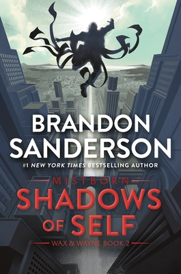 Shadows of Self: A Mistborn Novel - Sanderson, Brandon