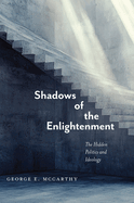 Shadows of the Enlightenment: The Hidden Politics and Ideology of the Natural and Social Sciences