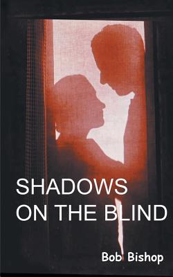 Shadows on the Blind - Bishop, Bob