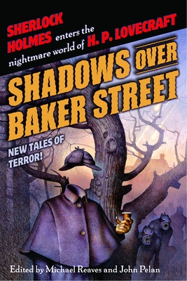 Shadows Over Baker Street: New Tales of Terror! - Reaves, Michael (Editor), and Pelan, John (Editor), and Gaiman, Neil