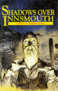 Shadows Over Innsmouth - Newman, Kim, and Campbell, Ramsey, and Jones, Stephen R (Editor)