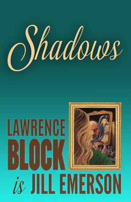 Shadows - Emerson, Jill, and Block, Lawrence