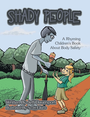Shady People: A Rhyming Children's Book About Body Safety - Davenport, Jeff