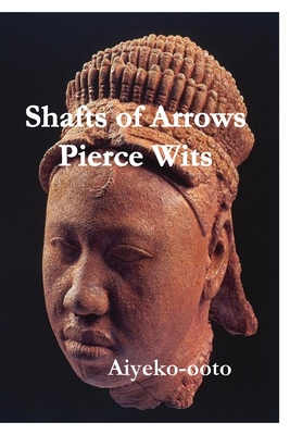 Shafts of Arrows Pierce Wits: Shafts of Arrows Pierce Wits - Onadele, Cash