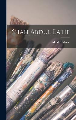 Shah Abdul Latif - Gidvani, M M