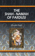 Shah Namah of Fardusi - Rogers, Alexander (Translated by)