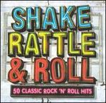 Shake Rattle & Roll: 50 Classic Rock N Roll Hits - Various Artists
