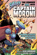 Shake the Powers of Evil with Captain Moroni: Training to Defeat the Amalickiahs in Your Life