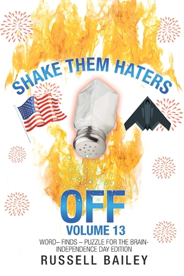 Shake Them Haters off Volume 13: Word- Finds - Puzzle for the Brain-Independence Day Edition - Bailey, Russell