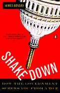 Shakedown: How the Government Screws You from A to Z