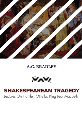 Shakespearan Tragedy - Bradley, A C