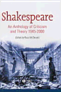 Shakespeare: An Anthology of Criticism and Theory 1945-2000