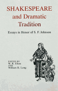Shakespeare and Dramatic Tradition: Essays in Honor of S. F. Johnson