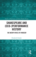 Shakespeare and (Eco-)Performance History: The Merry Wives of Windsor