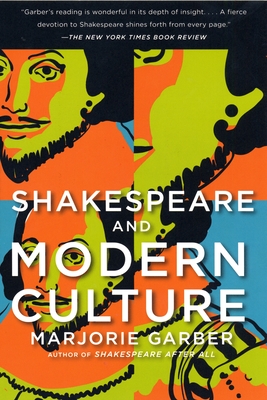 Shakespeare and Modern Culture - Garber, Marjorie