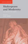 Shakespeare and Modernity: Early Modern to Millennium
