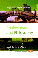 Shakespeare and Philosophy: Lust, Love, and Law