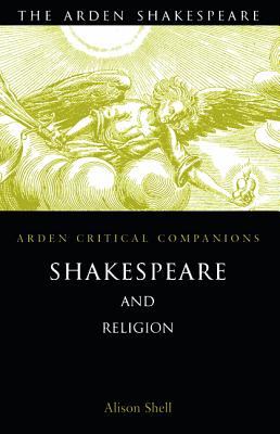 Shakespeare and Religion - Shell, Alison, Professor