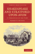 Shakespeare and Stratford-upon-Avon: A 'Chronicle of the Time'