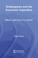 Shakespeare and the Economic Imperative: "What's aught but as 'tis valued?"
