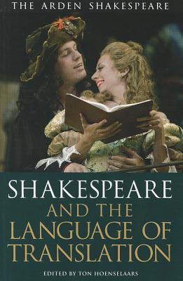 Shakespeare and the Language of Translation - Hoenselaars, Ton (Editor)