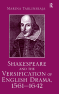 Shakespeare and the Versification of English Drama, 1561-1642