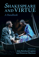 Shakespeare and Virtue: A Handbook