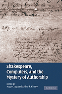 Shakespeare, Computers, and the Mystery of Authorship