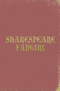 Shakespeare Fangirl: Softcover Lined Journal / Notebook / Diary