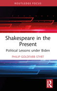 Shakespeare in the Present: Political Lessons under Biden