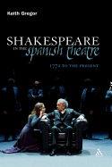 Shakespeare in the Spanish Theatre: 1772 to the Present