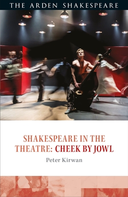 Shakespeare in the Theatre: Cheek by Jowl - Kirwan, Peter, Dr.