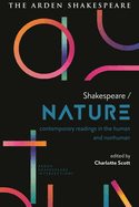 Shakespeare / Nature: Contemporary Readings in the Human and Non-human