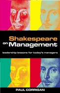 Shakespeare on Management: Leadership Lessons for Today's Management